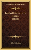 Poems By Mrs. H. N. Jenkins 0548625492 Book Cover