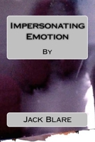 Impersonating Emotion 1511410957 Book Cover