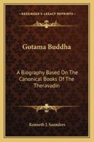 Gotama Buddha: A Biography 101730047X Book Cover