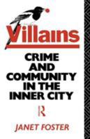 Villains: Crime and Community in the Inner City 0415025680 Book Cover