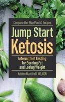 Jump Start Ketosis: Intermittent Fasting for Burning Fat and Losing Weight 1612438350 Book Cover