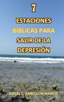 7 Estaciones Biblicas para Salir de la Depresion 1987614399 Book Cover