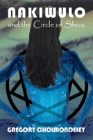 Nakiwulo and the Circle of Shiva 0692869204 Book Cover