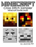 Minecraft Cross Stitch Sampler: Hostile Mobs 1530600863 Book Cover