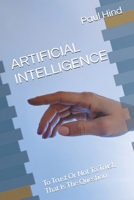 ARTIFICIAL INTELLIGENCE: To Trust Or Not To Trust, That Is The Question B0C2S9D48H Book Cover