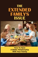 The Extended Family'S Issue: How To Have A Better Relationship With Your Family: Having Better Relationships With Adult Children null Book Cover