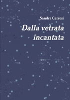 Dalla vetrata incantata 1447794141 Book Cover