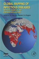 Global Mapping of Infectious Diseases: Methods, Examples and Emerging Applications 0120317648 Book Cover
