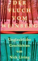 Der Fluch vom Weinberg: Unglaubliche Geschichten 3735762719 Book Cover