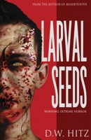 Larval Seeds 1956492348 Book Cover