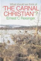 The Carnal Christian: What Should We Think of the Carnal Christian? 0851513891 Book Cover