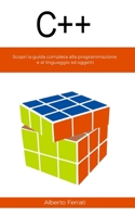 C++: Scopri la guida completa alla programmazione e al linguaggio ad oggetti B08WZL1SFG Book Cover