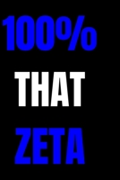 100% that Zeta: blank lined journal; zeta phi beta merchandise; zeta phi beta paraphernalia 1712229834 Book Cover
