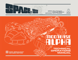 Space: 1999 Moonbase Alpha Technical Operations Manual - A Gerry Anderson Production 191452215X Book Cover