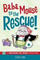 Baba Mouse to the Rescue!: A Breaking Cat News Adventure B0GPNQRRHK Book Cover
