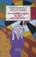 Gestalttherapie in der Psychiatrie 3756822338 Book Cover