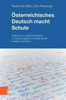 Osterreichisches Deutsch Macht Schule : Bildung und Deutschunterricht Im Spannungsfeld Von Sprachlicher Variation und Norm 3205208889 Book Cover