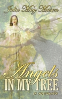 Angels In My Tree: A memoir 1653367946 Book Cover