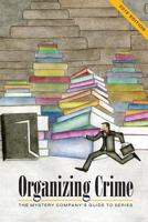 Organizing Crime: The Mystery Company's Guide to Series 1932325182 Book Cover