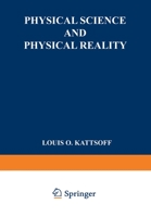 Physical Science and Physical Reality 1013977661 Book Cover