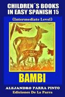Children's Books in Easy Spanish 15: Bambi (Intermediate Level) 1517110580 Book Cover