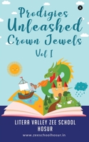 Prodigies Unleashed Crown Jewels - Vol I 1647604524 Book Cover