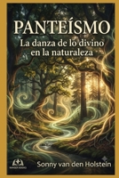 Panteísmo: La danza de lo divino en la naturaleza (Spanish Edition) B0HDD1S2KK Book Cover