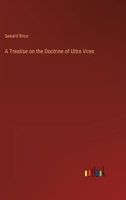 A Treatise on the Doctrine of Ultra Vires 3368819704 Book Cover