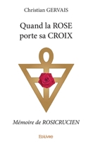 Quand la ROSE porte sa CROIX (French Edition) 2334221406 Book Cover
