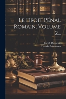 Le Droit Pénal Romain, Volume 2... 1021424579 Book Cover
