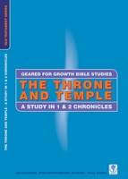 Throne And The Temple, The- 1 and 2 Chroni (Geared for Growth: Old Testament) 1857929101 Book Cover