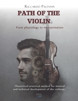 Path of the Violin: From physiology to interpretation B0CVNJNX68 Book Cover