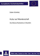 Kultur Auf Wanderschaft: Die Música Nordestina in Brasilien 3631429002 Book Cover