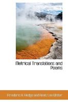 Metrical Translations and Poems 0548405212 Book Cover