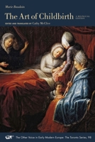 The Art of Childbirth: A Seventeenth-Century Midwife’s Epistolary Treatise to Doctor Vallant: A Bilingual Edition (Volume 98) 1649590784 Book Cover