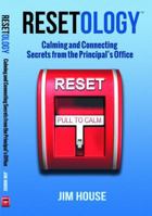 Resetology: Calming and Connecting Secrets From The Principal's Office 0692278249 Book Cover