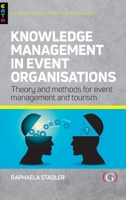 Knowledge Management in Event Organisations : Theory and Methods for Event Management and Tourism 1911635441 Book Cover