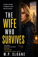 The Wife Who Survives: What It Costs to Live After the Truth (The Women Who Decide) B0GC6NL1KB Book Cover