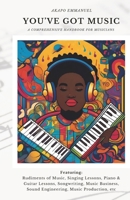 You've Got Music: A Comprehensive Handbook for Musicians B0CR5X17NX Book Cover
