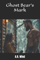 Ghost Bear's Mark (Tales of Steamy Fur) B0GVFKYW3G Book Cover