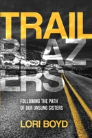 Trailblazers: Following the Path of Our Unsung Sisters 1732666199 Book Cover