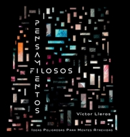 Pensamientos Filosos: Ideas Peligrosas Para Mentes Atrevidas 1641314818 Book Cover