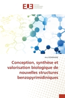 Conception, synthèse et valorisation biologique de nouvelles structures benzopyrimidiniques 6202532106 Book Cover