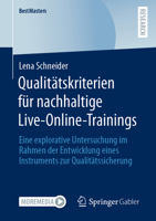 Qualitätskriterien für nachhaltige Live-Online-Trainings: Eine explorative Untersuchung im Rahmen der Entwicklung eines Instruments zur Qualitätssicherung (BestMasters) 365837389X Book Cover