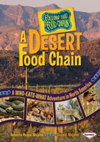 A Desert Food Chain: A Who-eats-what Adventure in North America (Follow That Food Chain) 0761341900 Book Cover