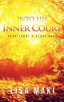 Into His Inner Court: Devotional and Study Book 1518898750 Book Cover