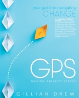 GPS: Your Guide to Navigating Change 0648678598 Book Cover
