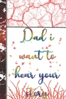 Dad i want to hear your story: Organizer/Log Book/Notebook for Passwords and Shit/Gift for Friends/Coworkers/Seniors/Mom/Dad/alphabetical/ Logbook To Protect 1676464689 Book Cover