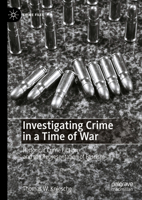 Investigating Crime in a Time of War: Historical Crime Fiction and the Representation of Fascism (Crime Files) 3031872312 Book Cover