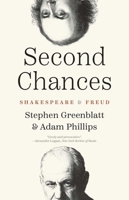 Second Chances: Shakespeare and Freud 0300276362 Book Cover